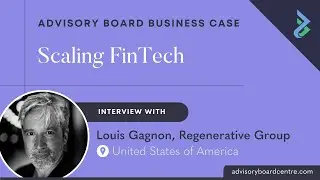 Advisory Board Business Case with Louis Gagnon