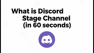 What is Discord Stage Channel (in 60 seconds)