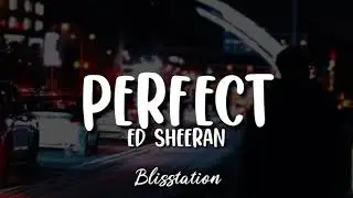 Ed Sheeran - Perfect (Lyrics)