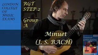 J. S. Bach: Minuet In G | RGT Classical Guitar London College Of Music Step 2
