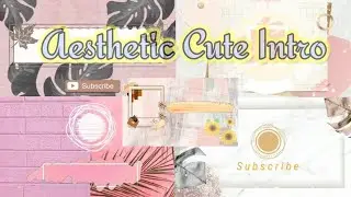 AESTHETIC INTRO TEMPLATES I CUTE INTRO I NO TEXT