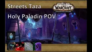 +19 Streets Holy Paladin POV 9.2.7