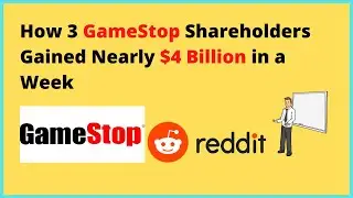 How 3 GameStop Shareholders Gained Nearly $4 Billion in a Week