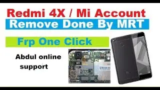 Redmi 4/4X Mi account & frp Done by MRT
