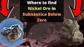 Where to find Nickel Ore in Subnautica Below Zero