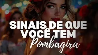3 SINAIS que você tem POMBAGIRA!