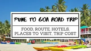Pune to Goa Road Trip – All Details! [4K]