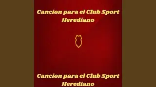 Cancion Para el Club Sport Herediano