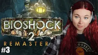 MUSHU PLAYS BIOSHOCK REMASTERED 2 FOR THE FIRST TIME | PC | Walkthrough | Gameplay | PART 3
