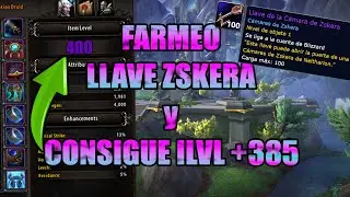 EL MEJOR FARMEO LLAVES ZSKERA y EQUIPATE 385 ILVL WOW 10.0.7 |TrusyWarCraft