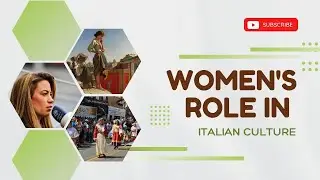 Women's role in Italian culture I What are the traits of an Italian woman?