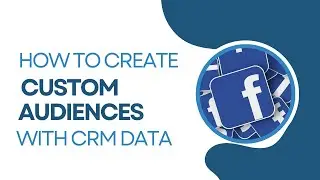 Create Custom Audiences with CRM Data | Facebook Custom Audience | Ads Wisard