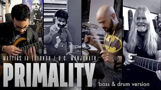 'PRIMALITY' by Mattias IA Eklundh & BC Manjunath the Bass & Drums version (Yogev Gabay & Lior Ozeri)