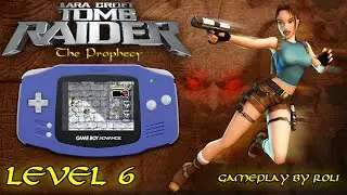Tomb Raider: The Prophecy (GBA) - Level 6 [TREE] Walkthrough