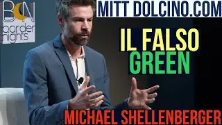 Il FALSO GREEN: MICHAEL SHELLENBERGER (www.mittdolcino.com)