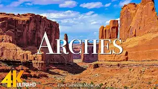 Arches (4K UHD) Amazing Beautiful Nature Scenery With Epic Cinematic Music • Amazing Nature