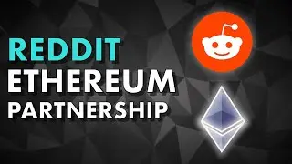 Reddit partners with Ethereum | Ethereum & DeFi News