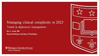 Managing Clinical Complexity in 2023: Trends in Depression Management
