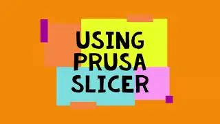 Using Prusa Slicer