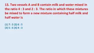 13. Two vessels A and B contain milk and water mixed in the ratio 4 : 3 and 2 : 3. The || edu214