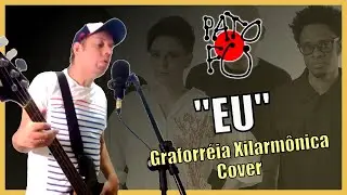 Eu - Graforréia Xilarmonica Cover [Pato Fu Version] (feat. Gabê Almeida)