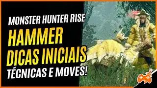 Monster Hunter Rise | Hammer - Martelo Tutorial / Guia de Arma Base [Dicas p/ Iniciantes]