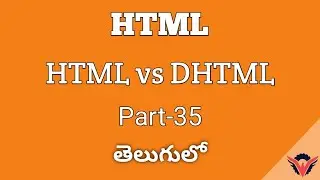 HTML Tutorial HTML vs DHTML Part 35 In Telugu
