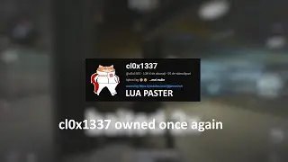 @cl0x1337(unknown LUA paster) owned once again