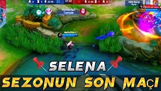 SEZONUN SON MAÇI ! SELENA GAMEPLAY - SELENA MOBİLE LEGENDS