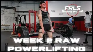 Week 2 RAW Powerlifting Training. Competition Prep. 6 Weeks Out