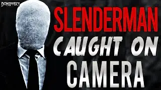 6 Encounters of Slender man Caught On Camera