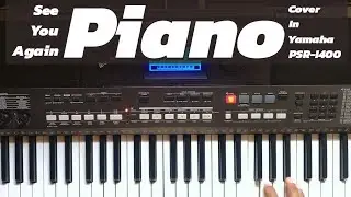 See You Again Piano Cover In Yamaha PSR-i400