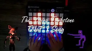 FNaF Song - The Living Tombstone | Launchpad Cover (Up View)