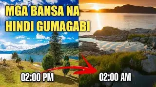 MGA BANSA NA HINDI NAKAKARANAS MAG GABI