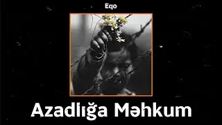 Eqo - Azadlığa Məhkum (Official Music Video)