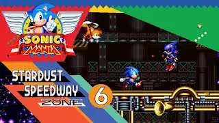 SONIC CD VIBES!!! | Sonic Mania Part 6 - STARDUST SPEEDWAY ZONE