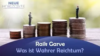 Was ist Wahrer Reichtum? - Raik Garve