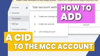 How to add a CID to an MCC Account (Local Service Ads Tutorial)