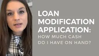 Loan Modification Application: How much cash do I have on hand?