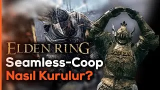 ELDEN RING | Seamless Coop Nasıl Kurulur? (CRACKLİ COOP OYNAMAK)
