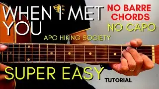 When I Met You Chords - APO Hiking Society  (Easy Guitar Tutorial for Beginners)