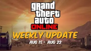 GTA Online: Weekly Update [Aug 15 - Aug 22]