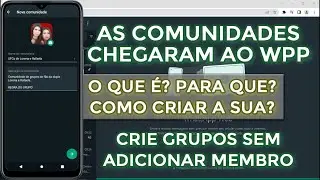 Como funcionam as comunidades do WhatsApp? Crie grupo sem precisar adicionar membros