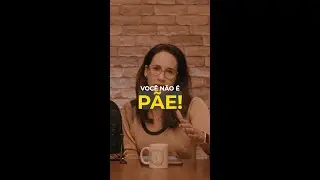 VOCÊ NÃO É PÃE