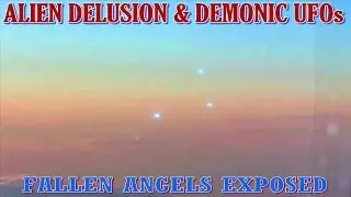 Lucifer's Deceit - The Satanic Nature of The UFO Phenomenon