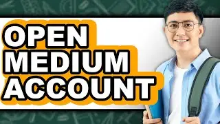 How to Open Medium Account (Full Guide)