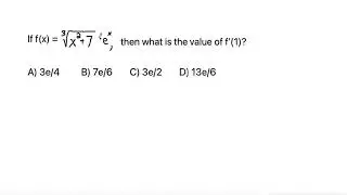 If f(x) = cube root(x^2+7)*e^x, then what is the value of f'(1)?