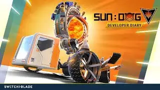Switchblade Developer Diary: The Sundog