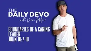 Boundaries of a Caring Leader | John 10:7-10