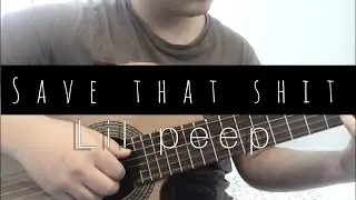 Save that shit - Lil peep ( guitar cover )